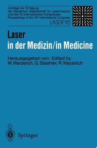 Laser in der Medizin / Laser in Medicine Vorträge der 10. Tagung der Deutschen Gesellschaft für Lasermedizin und des 12. Internationalen Kongresses Proceedings of the 12th International Congress Laser 95