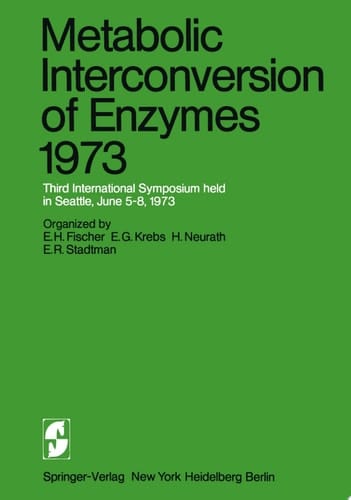 Metabolic Interconversion of Enzymes 1973 Third International Symposium held in Seattle, June 5–8, 1973