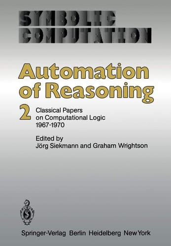 Automation of Reasoning 2: Classical Papers on Computational Logic 1967–1970