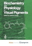 Biochemistry and Physiology of Visual Pigments Symposium Held at Institut für Tierphysiologie, Ruhr-Universität Bochum/W. Germany, August 27–30, 1972