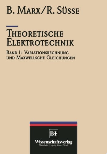 Theoretische Elektrotechnik Variationstechnik und Maxwellsche Gleichungen
