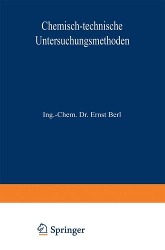 Chemisch-technische Untersuchungsmethoden Erster Band