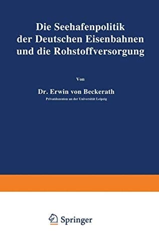 Die Seehafenpolitik der Deutschen Eisenbahnen und die Rohstoffversorgung (German Edition)