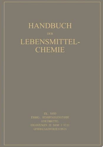 Essig Bedarfsgegenstände Geheimmittel Ergänzungen zu Band I–VIII Generalsachverzeichnis