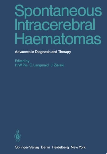 Spontaneous Intracerebral Haematomas Advances in Diagnosis and Therapy