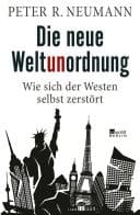 Die neue Weltunordnung Wie sich der Westen selbst zerstört
