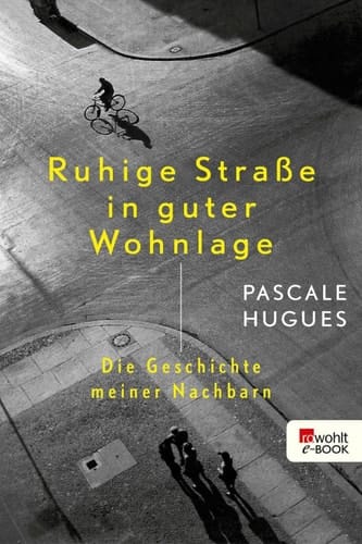 Ruhige Straße in guter Wohnlage Die Geschichte meiner Nachbarn