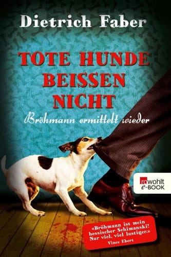 Tote Hunde beißen nicht Bröhmann ermittelt wieder