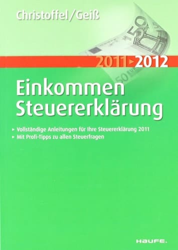 Einkommen-Steuererklärung 2011/2012 Schritt-für-Schritt-Leitfaden für Ihre Steuererklärung 2011 ; vereinfachte Steuererklärung 2011 für Arbeitnehmer ; Steuer-Spar-Tipps ; Stichwortverzeichnis, Mustervorlagen, Einkommensteuertabellen 2011 und amtliche Erklärungsvordrucke 2011
