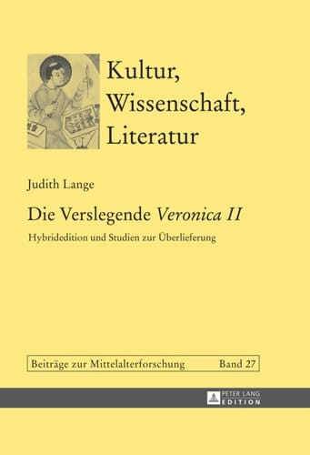 Die Verslegende «Veronica II»: Hybridedition und Studien zur Überlieferung (Kultur, Wissenschaft, Literatur) (German Edition)