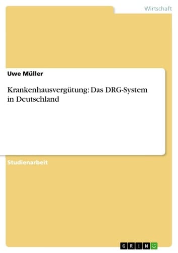 Krankenhausvergütung: Das DRG-System in Deutschland