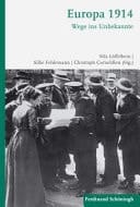 Europa 1914 Wege ins Unbekannte