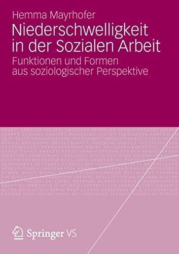 Niederschwelligkeit in der Sozialen Arbeit Funktionen und Formen aus soziologischer Perspektive