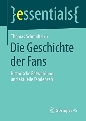 Die Geschichte der Fans Historische Entwicklung und aktuelle Tendenzen