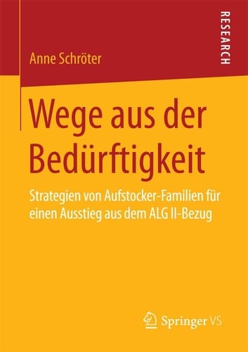 Wege aus der Bedürftigkeit Strategien von Aufstocker-Familien für einen Ausstieg aus dem ALG II-Bezug
