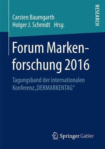 Forum Markenforschung 2016 Tagungsband der internationalen Konferenz „DERMARKENTAG“