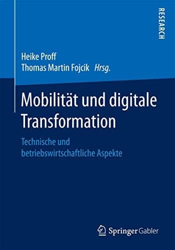 Mobilität und digitale Transformation Technische und betriebswirtschaftliche Aspekte
