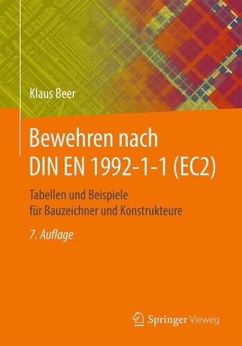 Bewehren nach DIN EN 1992-1-1 (EC2) Tabellen und Beispiele für Bauzeichner und Konstrukteure