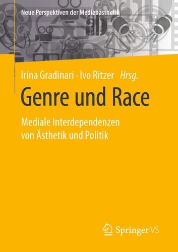 Genre und Race Mediale Interdependenzen von Ästhetik und Politik