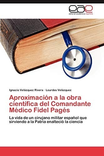 Aproximación a la Obra Científica Del Comandante Médico Fidel Pagés