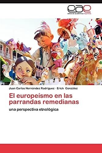El europeísmo en las parrandas remedianas una perspectiva etnológica