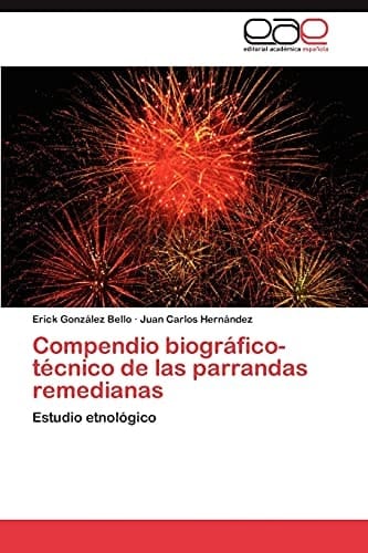 Compendio biográfico-técnico de las parrandas remedianas Estudio etnológico
