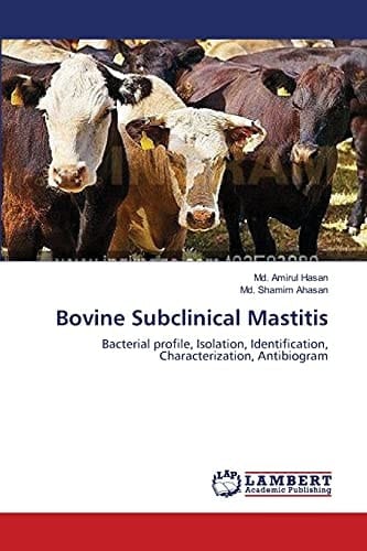 Bovine Subclinical Mastitis Bacterial Profile, Isolation, Identification, Characterization, Antibiogram