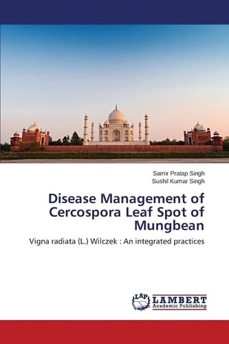 Disease Management of Cercospora Leaf Spot of Mungbean Vigna Radiata (L.) Wilczek : An Integrated Practices