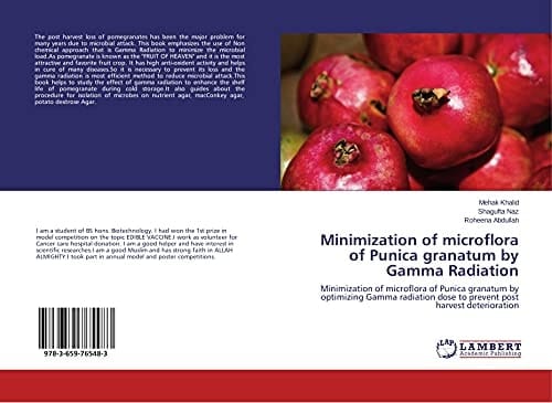 Minimization of Microflora of Punica Granatum by Gamma Radiation Minimization of Microflora of Punica Granatum by Optimizing Gamma Radiation Dose to Prevent Post Harvest Deterioration