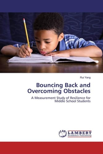 Bouncing Back and Overcoming Obstacles A Measurement Study of Resilience for Middle School Students