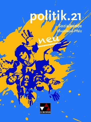 Politik.21 neu Schülerband / bearbeitet von: Sinan Beygo, Jan Castner, Dörthe Hecht, Petra Reiter-Mayer, Timo Reuther