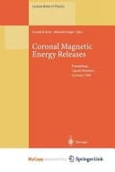 Coronal Magnetic Energy Releases Proceedings of the CESRA Workshop Held in Caputh/Potsdam, Germany 16–20 May 1994
