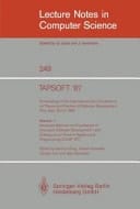 TAPSOFT '87. Proceedings of the International Joint Conference on Theory and Practice of Software Development, Pisa, Italy, March 1987 Volume 1: Advanced Seminar on Foundations of Innovative Software Development I and Colloquium on Trees in Algebra and Programming (CAAP '87)
