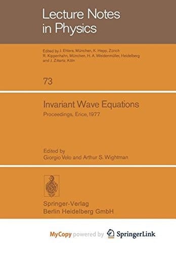 Invariant Wave Equations Proceedings of the “Ettore Majorana” International School of Mathematical Physics, Held in Erice, June 27 to July 9, 1977
