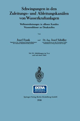 Schwingungen in den Zuleitungs- und Ableitungskanälen von Wasserkraftanlagen: Wellenerscheinungen in offenen Kanälen Wasserschlösser an Druckstollen (German Edition)