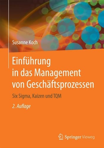 Einführung in das Management von Geschäftsprozessen Six Sigma, Kaizen und TQM