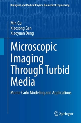 Microscopic Imaging Through Turbid Media Monte Carlo Modeling and Applications