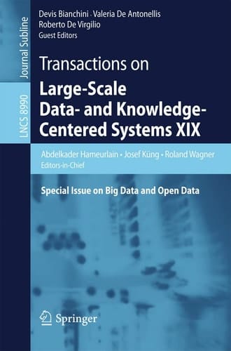 Transactions on Large-Scale Data- and Knowledge-Centered Systems XIX Special Issue on Big Data and Open Data
