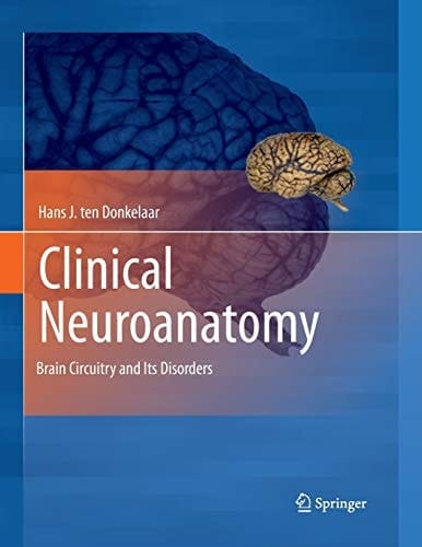 Clinical Neuroanatomy Brain Circuitry and Its Disorders