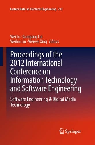 Proceedings of the 2012 International Conference on Information Technology and Software Engineering Software Engineering & Digital Media Technology