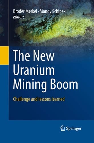The New Uranium Mining Boom Challenge and lessons learned