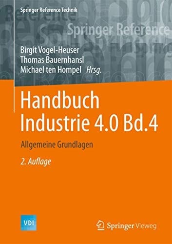 Handbuch Industrie 4.0 Bd.4: Allgemeine Grundlagen (Springer Reference Technik) (German Edition)