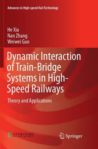 Dynamic Interaction of Train-Bridge Systems in High-Speed Railways Theory and Applications