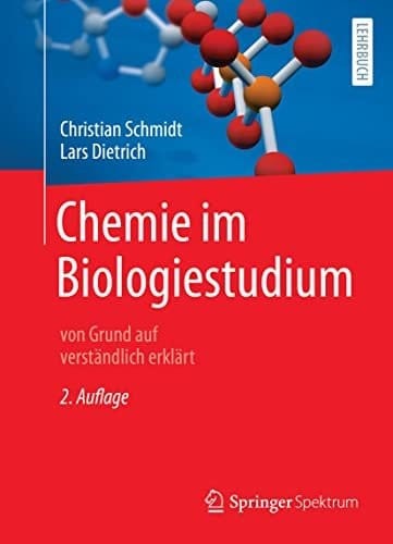 Chemie im Biologiestudium von Grund auf verständlich erklärt