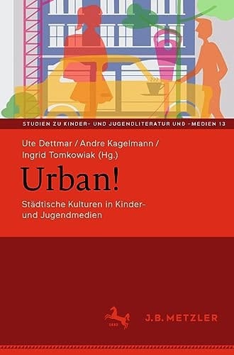 Urban! Städtische Kulturen in Kinder- und Jugendmedien