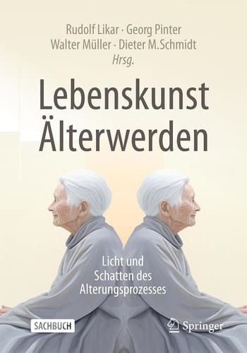 Lebenskunst Älterwerden Licht und Schatten des Alterungsprozesses