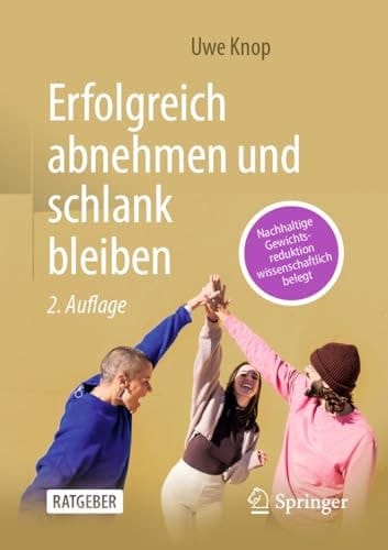Erfolgreich Abnehmen und Schlank Bleiben Nachhaltige Gewichtsreduktion Wissenschaftlich Belegt