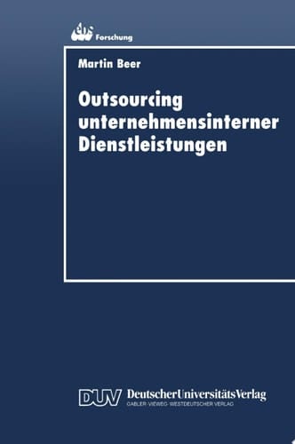 Outsourcing unternehmensinterner Dienstleistungen Optimierung des Outsourcing-Entscheidungsprozesses