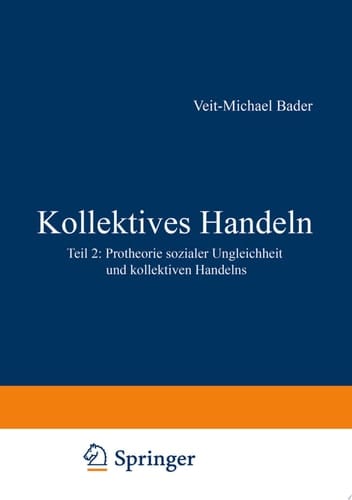 Kollektives Handeln Protheorie sozialer Ungleichheit und kollektiven Handelns Teil 2