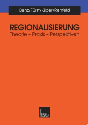 Regionalisierung Theorie — Praxis — Perspektiven